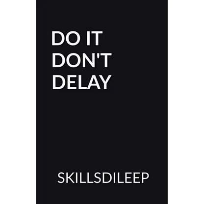 Do It, Don't Delay - Paperback