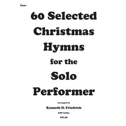 60 Selected Christmas Hymns for the Solo Performer-flute version - Paperback