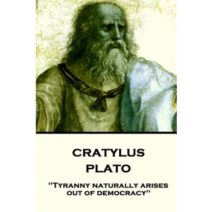 Plato - Cratylus: "Tyranny naturally arises out of democracy" - Paperback