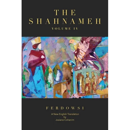 The Shahnameh Volume IV: A New English Translation - Paperback