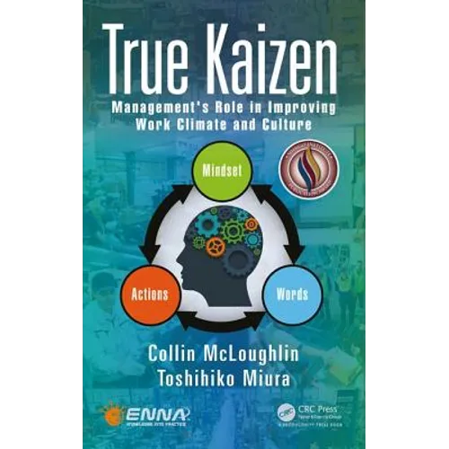True Kaizen: Management's Role in Improving Work Climate and Culture - Hardcover