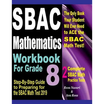 SBAC Mathematics Workbook For Grade 8: Step-By-Step Guide to Preparing for the SBAC Math Test 2019 - Paperback