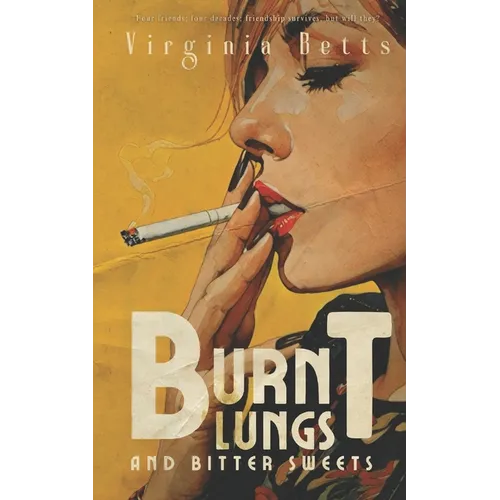 Burnt Lungs and Bitter Sweets - Paperback