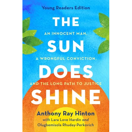 The Sun Does Shine: An Innocent Man, a Wrongful Conviction, and the Long Path to Justice - Hardcover