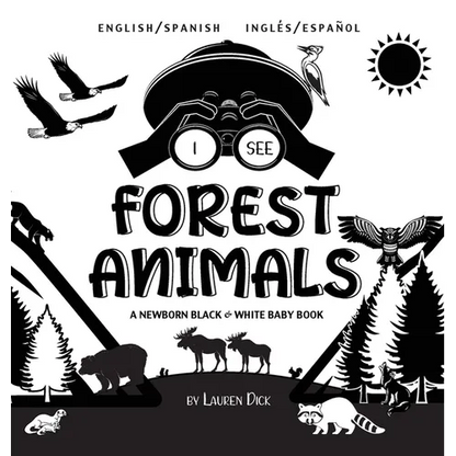 I See Forest Animals: Bilingual (English / Spanish) (Inglés / Español) A Newborn Black & White Baby Book (High-Contrast Design & Patterns) (Bear, Moos - Hardcover