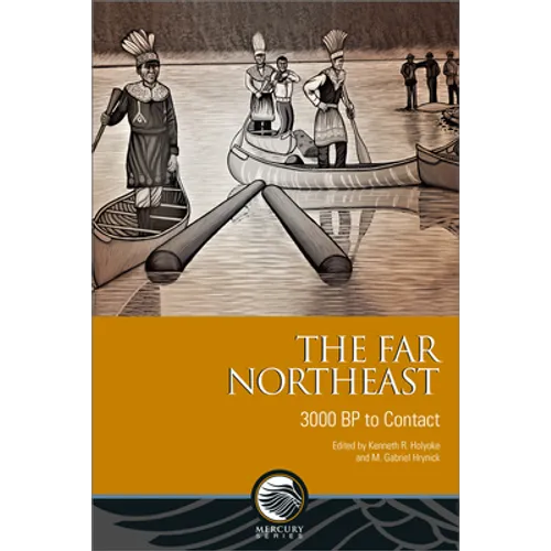 The Far Northeast: 3000 BP to Contact - Paperback