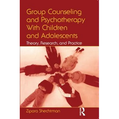 Group Counseling and Psychotherapy With Children and Adolescents: Theory, Research, and Practice - Paperback