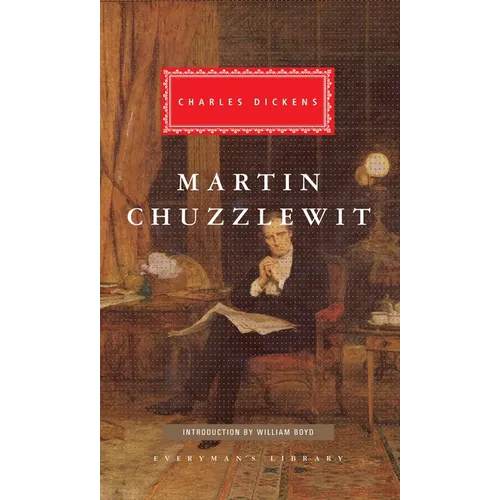Martin Chuzzlewit: Introduction by William Boyd - Hardcover