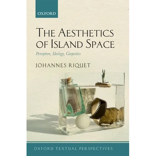 The Aesthetics of Island Space: Perception, Ideology, Geopoetics - Paperback
