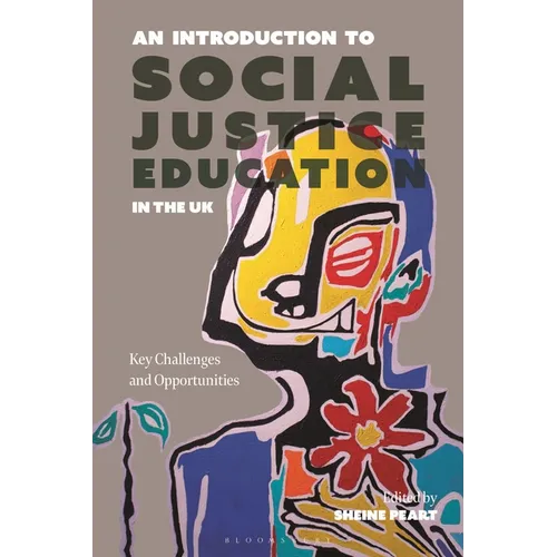 An Introduction to Social Justice Education in the UK: Key Challenges and Opportunities - Hardcover