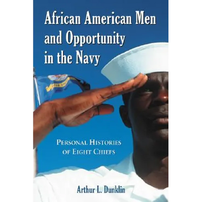 African American Men and Opportunity in the Navy: Personal Histories of Eight Chiefs - Paperback