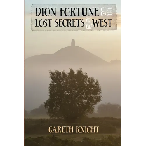Dion Fortune and the Lost Secrets of the West - Paperback