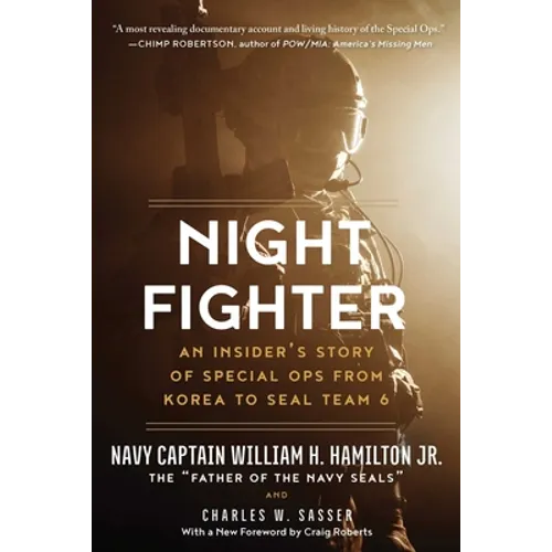 Night Fighter: An Insider's Story of Special Ops from Korea to Seal Team 6 - Paperback