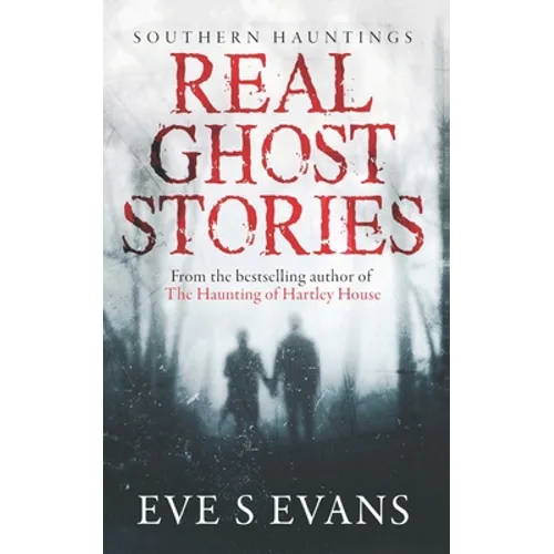 Real Ghost Stories: Southern Hauntings - Paperback