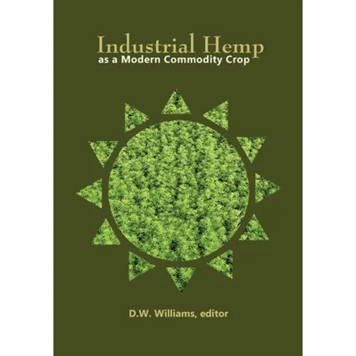 Industrial Hemp as a Modern Commodity Crop, 2019 - Paperback