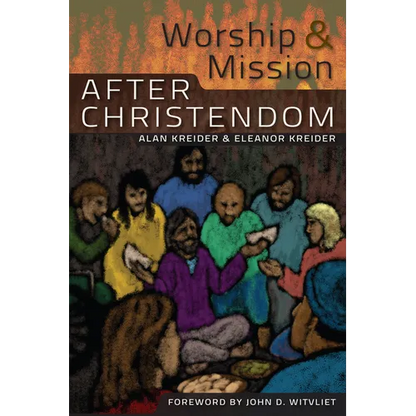 Worship and Mission After Christendom - Paperback