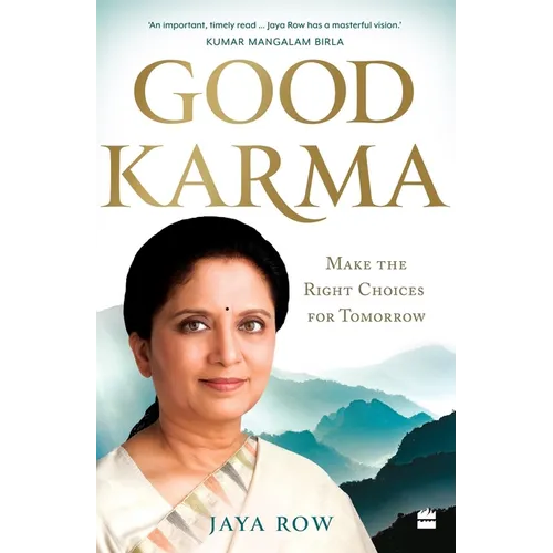Good Karma: Make the Right Choices for Tomorrow - Paperback