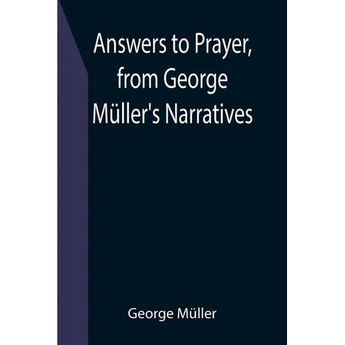Answers to Prayer, from George Müller's Narratives - Paperback