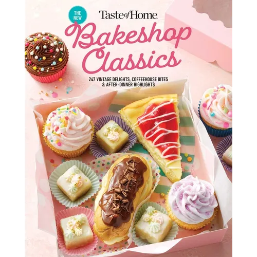 Taste of Home Bakeshop Classics: 247 Vintage Delights, Coffeehouse Bites & After-Dinner Highlights - Hardcover