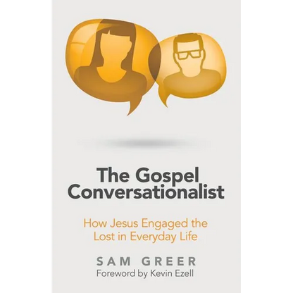The Gospel Conversationalist: How Jesus Engaged the Lost in Everyday Life - Paperback