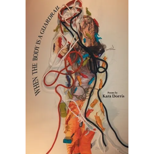 When the Body is a Guardrail - Paperback