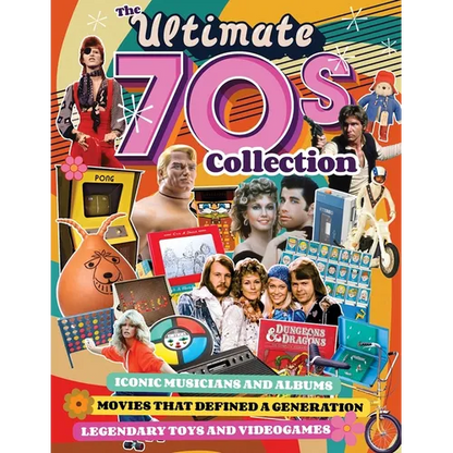 The Ultimate 70s Collection: Iconic Musicians and Albums, Movies That Defined a Generation, Legendary Toys and Videogames - Paperback