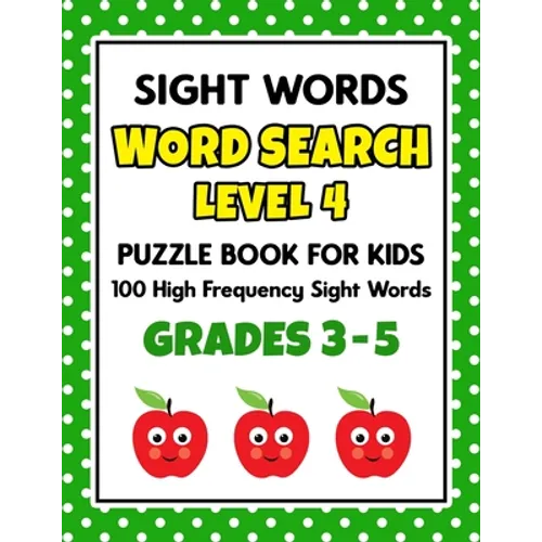 SIGHT WORDS Word Search Puzzle Book For Kids - LEVEL 4: 100 High Frequency Sight Words Reading Practice Workbook Grades 3rd - 5th, Ages 8 - 10 Years - Paperback