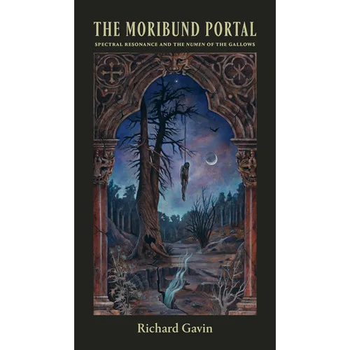 The Moribund Portal: Spectral Resonance and the Numen of the Gallows - Paperback
