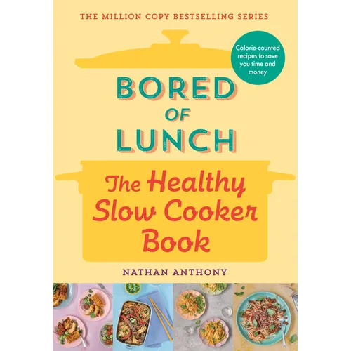 Bored of Lunch: The Healthy Slow Cooker Book - Hardcover