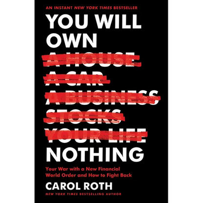 You Will Own Nothing: Your War with a New Financial World Order and How to Fight Back - Hardcover