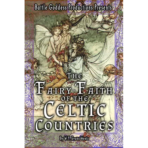 The Fairy-Faith of the Celtic Countries with Illustrations - Hardcover