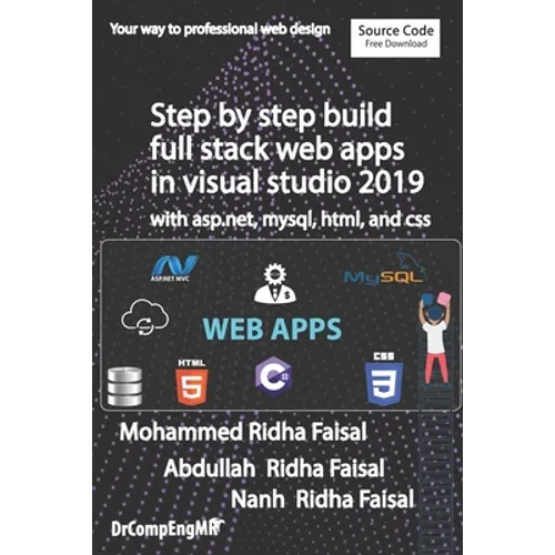 Step by step build full stack web apps in visual studio 2019 with asp.net, mysql, html, and css - Paperback