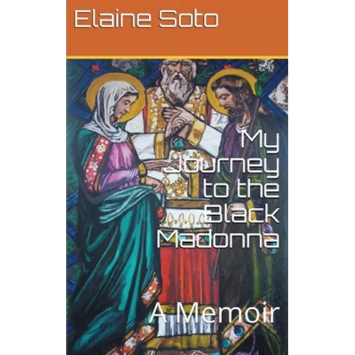 My Journey to the Black Madonna: A Memoir - Paperback