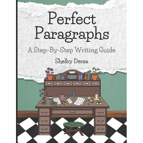 Perfect Paragraphs: A Step-By-Step Writing Guide - Paperback