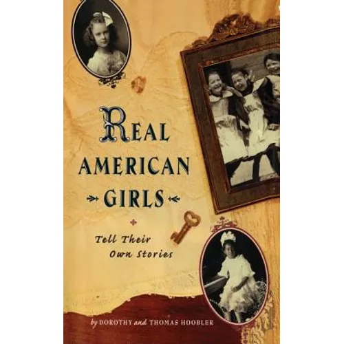 Real American Girls Tell Their Own Stories: Messages from the Heart and Heartland - Paperback