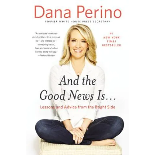 And the Good News Is...: Lessons and Advice from the Bright Side