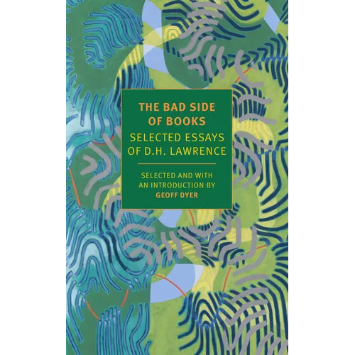 The Bad Side of Books: Selected Essays of D.H. Lawrence - Paperback