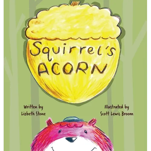 Squirrel's Acorn - Hardcover
