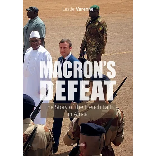 Macron's Defeat: The Story of the French Fall in Africa - Paperback