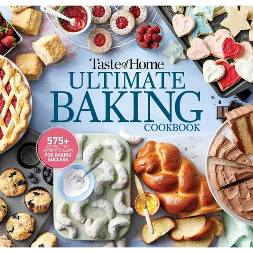 Taste of Home Ultimate Baking Cookbook: 575+ Recipes, Tips, Secrets and Hints for Baking Success - Spiral