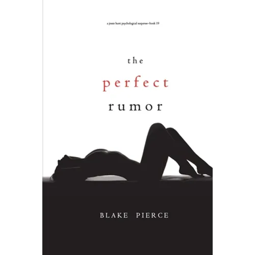 The Perfect Rumor (A Jessie Hunt Psychological Suspense Thriller-Book Nineteen) - Paperback