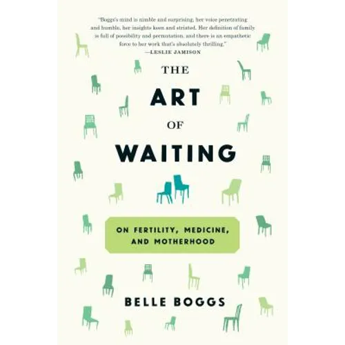 The Art of Waiting: On Fertility, Medicine, and Motherhood - Paperback