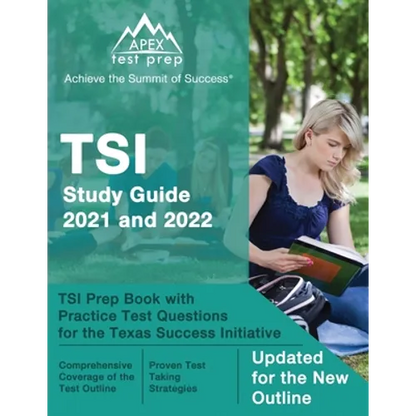 TSI Study Guide 2021 and 2022: TSI Prep Book with Practice Test Questions for the Texas Success Initiative [Updated for the New Outline] - Paperback