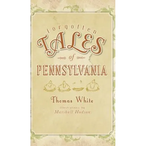 Forgotten Tales of Pennsylvania - Hardcover