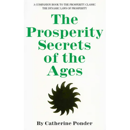 The Prosperity Secrets of the Ages: A Companion Book to the Prosperity Classic the Dynamic Laws of Prosperity - Paperback