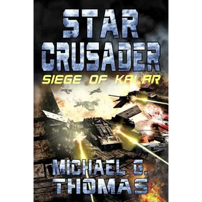 Star Crusader: Siege of Kalar - Paperback