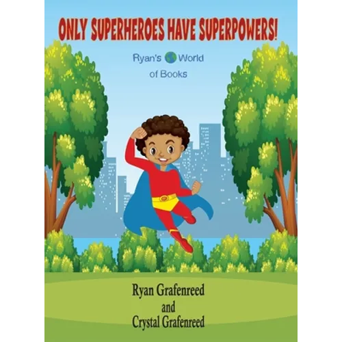 Only Superheroes Have Superpowers! - Hardcover