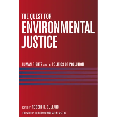 The Quest for Environmental Justice: Human Rights and the Politics of Pollution - Paperback