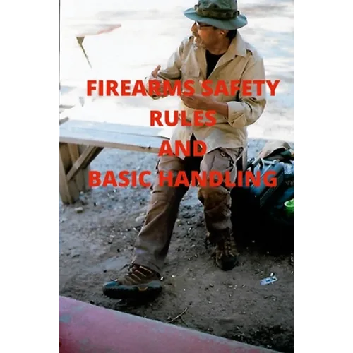 Firearms Safety Rules and Basic Handling - Paperback