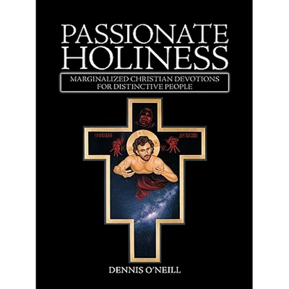 Passionate Holiness: Marginalized Christian Devotions for Distinctive Peoples - Paperback